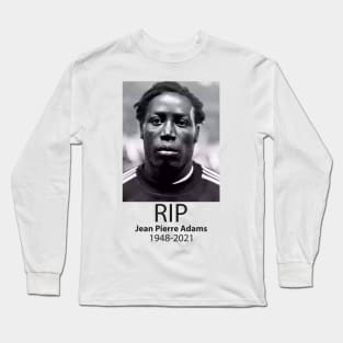 Legend Jean Pierre Adams rest in peace Long Sleeve T-Shirt